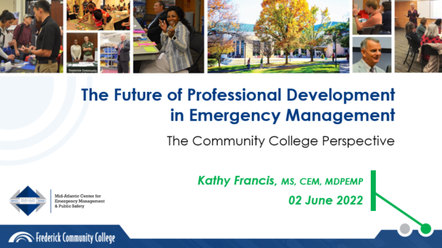 A presentation title slide from Frederick Community College titled "The Future of Professional Development in Emergency Management: The Community College Perspective" by Kathy Francis, dated June 2, 2022, features a collage of campus and classroom photos along the top edge.
